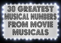 30 Greatest Musical Numbers From Movie Musicals
