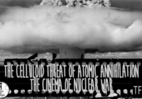 The Celluloid Threat of Atomic Annihilation – The Cinema of Nuclear War.