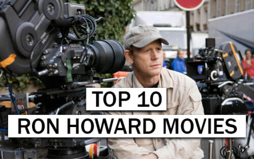 Top 10 Ron Howard Movies | The Film Magazine
