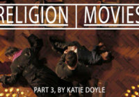 Katie Doyle’s ‘Movies I Had A Religious/Spiritual Experience With’ Part 3