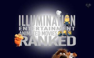 Illumination Entertainment Movies Ranked