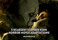 5 Scariest Stephen King Horror Movie Adaptations