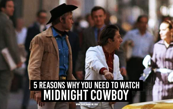 5 Reasons Why You Need to Watch Midnight Cowboy