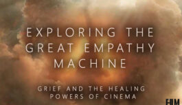 Exploring the Great Empathy Machine – Grief and the Healing Powers of Cinema