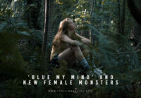 ‘Blue My Mind’ and New Female Monsters