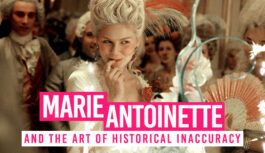Marie Antoinette and the Art of Historical Inaccuracy